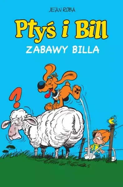 Ptyś i Bill. Tom 8. Zabawy Billa zdjęcie 1