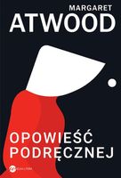 Opowieść Podręcznej – Margaret Atwood