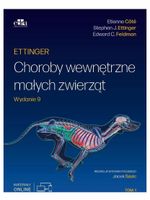 Ettinger Choroby wewnętrzne małych zwierząt Tom 1 Praca zbiorowa