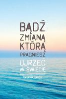 Bądź zmianą – obraz w ramie 20×30 cm Wybierz ramkę - Ramka INOX R1 - szeroka