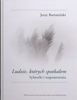 Ludzie, których spotkałem. Sylwetki i wspomnienia