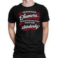 Nie mam złego humoru - męska koszulka na prezent Czarny XS T-shirt ŚMIESZNY
