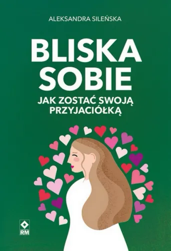 Bliska sobie. Jak zostać swoją przyjaciółką na Arena.pl