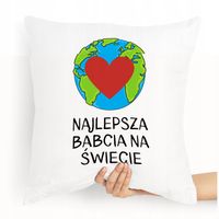 Poduszka Prezent Na Dzień Babci Najlepsza Babcia Z Nadrukiem Ze Zdjęciem