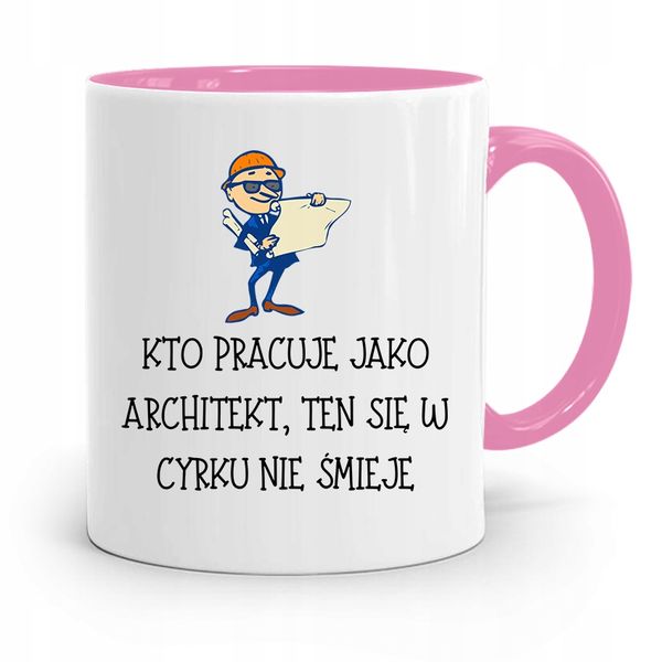 Kubek Różowy Architekta W Cyrku Się Nie Śmieje Z Nadrukiem Ze Zdjęciem zdjęcie 1