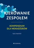 Kierowanie zespołem. Kompendium dla menadżerów