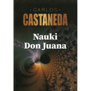Nauki Don Juana Castaneda Carlos
