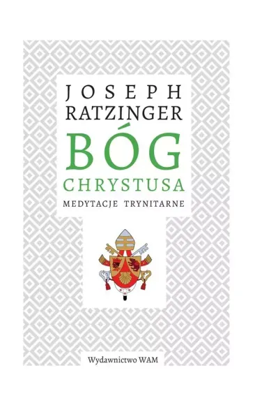 Bóg Chrystusa. Medytacje trynitarne zdjęcie 1