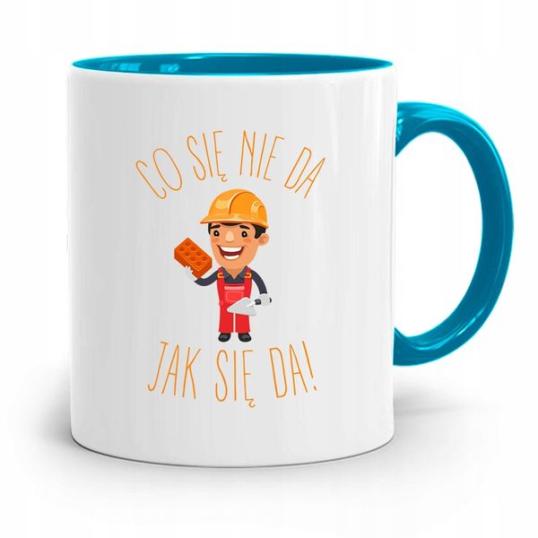 Kubek Błękitny Budowlańca Co Się Nie Da Jak Się Da Z Nadrukiem Ze Zdjęciem zdjęcie 1