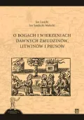 O bogach i wierzeniach dawnych Żmudzinów, Litwinów i Prusów
