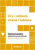 Gry i zabawy znane i lubiane. Środowisko społeczno-przyrodnicze