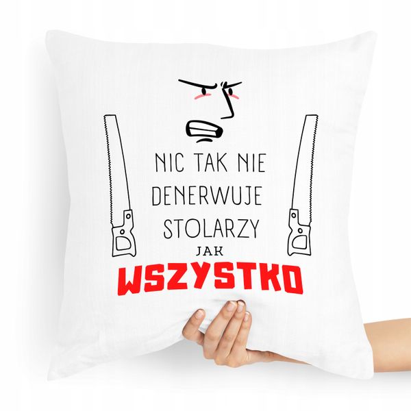 Poduszka Dla Stolarza Którego Wszystko Denerwuje Z Nadrukiem Ze Zdjęciem zdjęcie 1
