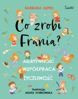 Co Zrobi Frania? Asertywność. Współpraca. Życzliwość