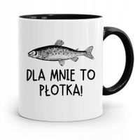 Kubek Czarny Dla Wędkarza Rybak Dla Mnie To Płotka Z Nadrukiem Ze Zdjęciem