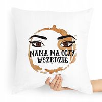 Poduszka Prezent Dla Mamy Mama Ma Oczy Wszędzie Z Nadrukiem Ze Zdjęciem