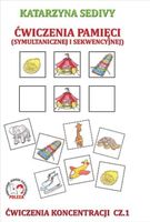 ĆWICZENIA PAMIĘCI. ĆWICZENIA KONCENTRACJI CZ. 1 KATARZYNA SEDIVY