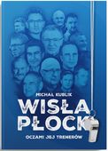 Wisła Płock oczami jej trenerów  + Sezon Mistrzowski 2023/24