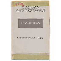 Wacław Sieroszewski Miłość Samuraja Dzieła 1962