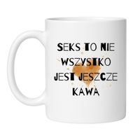 KUBEK „SEKS TO NIE WSZYSTKO, JEST JESZCZE KAWA”