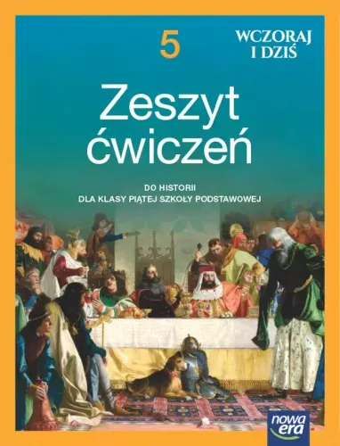 Wczoraj i dziś. Zeszyt ćwiczeń do historii dla klasy 5 szkoły podstawowej na Arena.pl