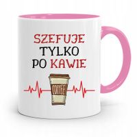 Kubek Różowy Dla Szefa Szefuje Tylko Po Kawie Z Nadrukiem Ze Zdjęciem