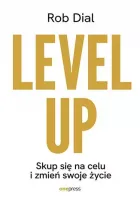 Level up! Skup się na celu i zmień swoje życie