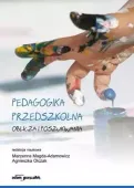 Pedagogika przedszkolna. Oblicza i poszukiwania