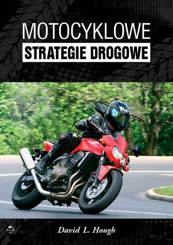 Motocyklowe strategie drogowe David L. Hough na Arena.pl