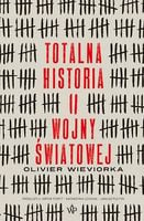 Totalna historia II wojny światowej Olivier Wieviorka