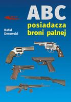 ABC posiadacza broni palnej. Dmowski Rafał