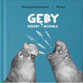 Gęby, dzioby i nochale - M. Golachowski