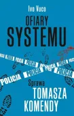 Ofiary systemu. Sprawa Tomasza Komendy