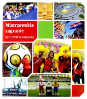 Mistrzowskie zagranie. Euro 2012 W Gdańsku, książka papierowa