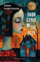 Skończyły mi się oczy. Duże Litery Grażyna Jeromin-Gałuszka