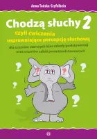 Chodzą Słuchy 2. Czyli Ćwiczenia Usprawniające Percepcję Słuchową Dla
