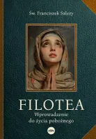 Filotea. Wprowadzenie do życia pobożnego