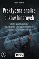 Praktyczna analiza plików binarnych A.Dennis