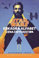 Star Wars. Eskadra Alfabet. Cena zwycięstwa. Tom 3