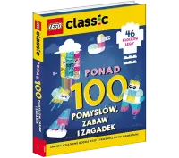 LEGO CLASSIC. Ponad 100 pomysłów, zabaw i wyzwańP