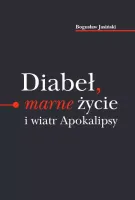 Diabeł marne życie i wiatr Apokalipsy