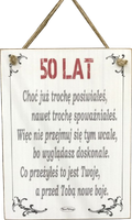 Tabliczka drewniana - 50 LAT Choć już trochę posiwiałeś nawet trochę spoważniałeś...