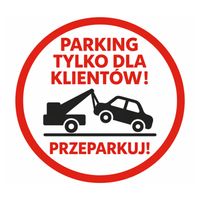 Naklejka informacyjna PARKING TYLKO DLA KLIENTÓW ostrzegawcza 10cm BHP