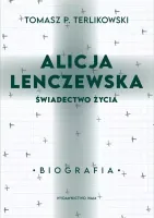 Alicja Lenczewska. Świadectwo życia