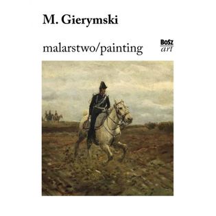 Maksymilian Gerymski. Malarstwo Opracowanie zbiorowe