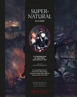 Supernatural: A Compendium of Esoteric and Occult Art - Alix Pare