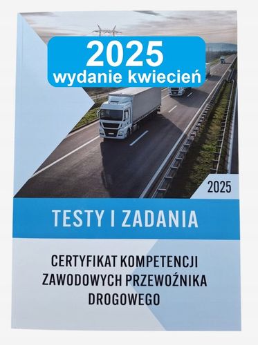 Testy Zadania Certyfikat Kompetencji Zawodowych Przewoźnika Drogowego 2025 na Arena.pl