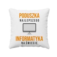 Poduszka najlepszego informatyka na świecie - poduszka z nadrukiem