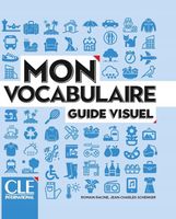Mon vocabulaire guide visuel A1/B2 praca zbiorowa