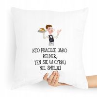 Poduszka Prezent Dla Kelnera W Cyrku Się Nie Z Nadrukiem Ze Zdjęciem
