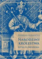 Narodziny królestwa - Litwa za Mendoga